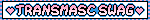 A blinkie that says "transmasc swag" in pink and blue text. It has a white background with pink and blue edges, and pink heart icons.